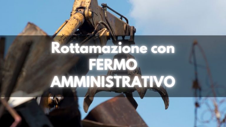 rottamare auto con fermo amministrativo