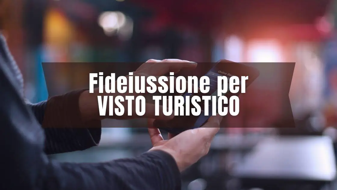 fideiussione bancaria per visto turistico